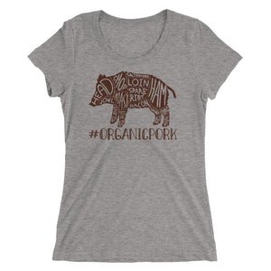 Shirt - #OrganicPork - Women's Tee