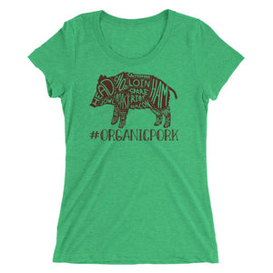 Shirt - #OrganicPork - Women's Tee