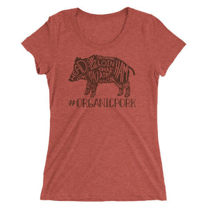 Shirt - #OrganicPork - Women's Tee